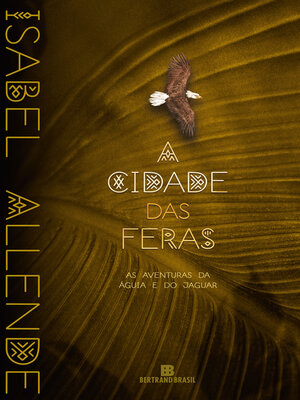 cover image of A cidade das feras (Volume 1 As aventuras da águia e do jaguar)